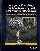 Inorganic chemistry for geochemistry and environmental sciences : fundamentals and applications