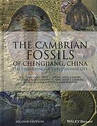 The Cambrian Fossils of Chengjiang, China