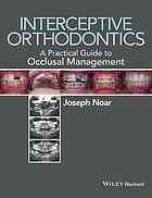 Interceptive orthodontics : a practical guide to occlusal management