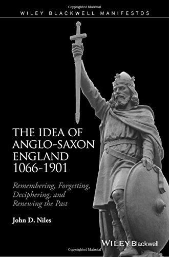 The Idea of Anglo-Saxon England 1066 - 1901