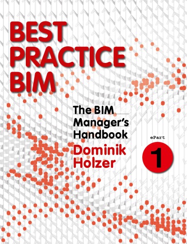BIM manager's handbook. Best practice BIM. EPart 1
