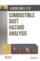 A Risk Based Approach to Assessing, Controlling and Mitigating Dust Fire and Explosion Hazards