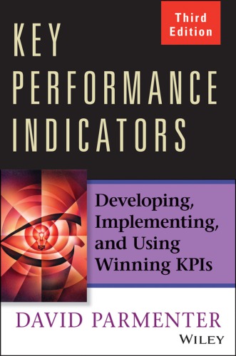 Key performance indicators : developing, implementing, and using winning KPIs