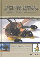 Olives and olive oil as functional foods : bioactivity, chemistry and processing