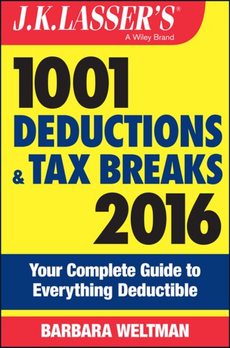 J.K. Lasser's 1001 Deductions and Tax Breaks 2016