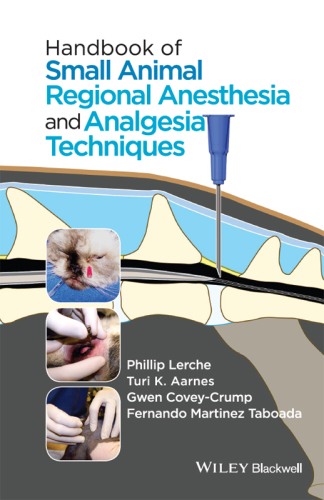 Handbook of small animal regional anesthesia and analgesia techniques