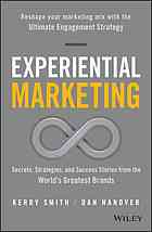 Experiential Marketing Secrets, Strategies, and Success Stories from the World's Greatest Brands