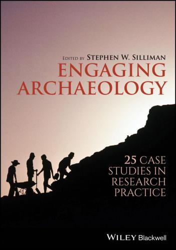 Engaging archaeology : 25 case studies in research practice