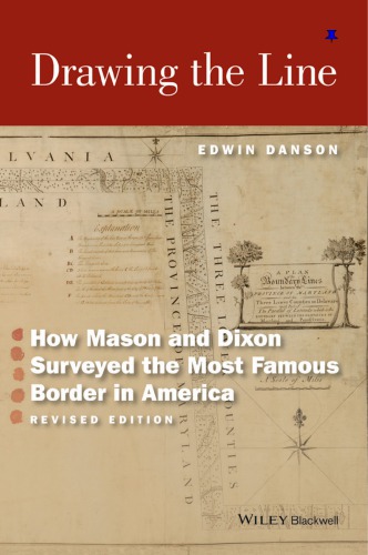 Drawing the line : how Mason and Dixon surveyed the most famous border in America