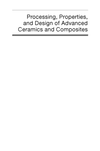 Processing, Properties, and Design of Advanced Ceramics and Composites