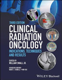 Clinical radiation oncology : indications, techniques, and results