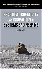 Practical creativity and innovation in systems engineering