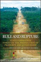 Rule and Rupture State Formation Through the Production of Property and Citizenship