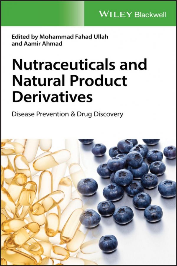 Nutraceuticals and natural product derivatives : disease prevention & drug discovery