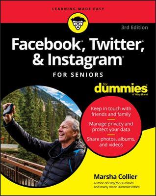 Facebook, Twitter, &amp; Instagram for Seniors for Dummies