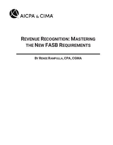 REVENUE RECOGNITION : mastering the new fasb requirements.