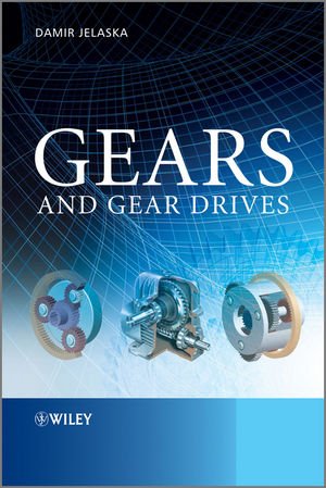 Gears and Gear Drives. Damir T. Jelaska