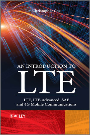 An introduction to LTE : LTE, LTE-advanced, SAE, and 4G mobile communications