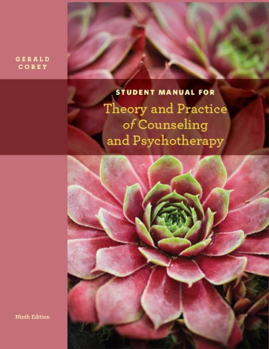 Student Manual for Corey's Theory and Practice of Counseling and Psychotherapy, 9th