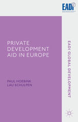 Private Development Aid in Europe : Foreign Aid between the Public and the Private Domain.