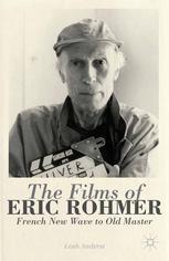 The films of Eric Rohmer : French new wave to old master