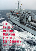 The UK as a Medium Maritime Power in the 21st Century Logistics for Influence