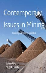 Contemporary Issues in Mining : Leading Practice in Australia.