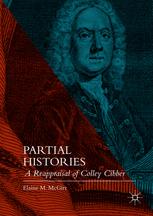 Partial Histories : a Reappraisal of Colley Cibber