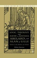 Logic, theology, and poetry in Boethius, Anselm, Abelard, and Alan of Lille : words in the absence of things
