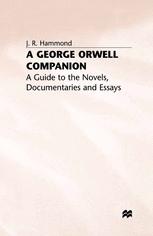 A George Orwell Companion : a Guide to the Novels, Documentaries and Essays.