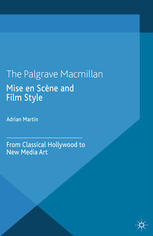 Mise en Scène and Film Style: From Classical Hollywood to New Media Art