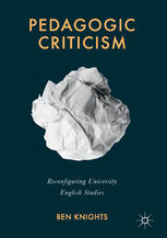 Pedagogic Criticism : Reconfiguring University English Studies