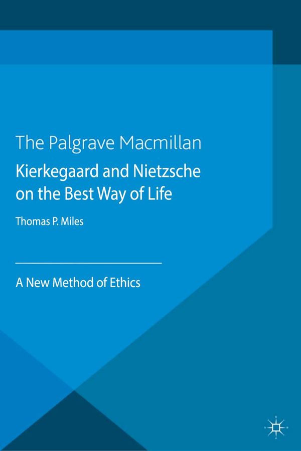 Kierkegaard and Nietzsche on the Best Way of Life