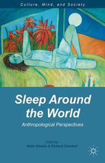 Sleep Around the World : Anthropological Perspectives