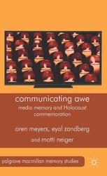 Communicating awe ; media, memory and Holocaust commemoration