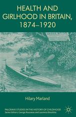 Health and Girlhood in Britain, 1874-1920