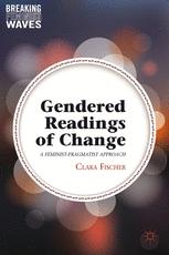 Gendered readings of change : a feminist-pragmatist approach