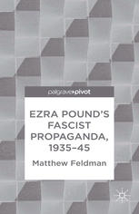 Ezra Pound's Fascist Propaganda, 1935-45