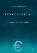 Eurocritical : a crisis of the Euro currency