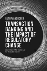 The regulatory black hole : Basel III and other challenges for transaction banking and the global economy