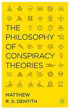 The Philosophy of Conspiracy Theories