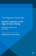 Enactive cognition at the edge of sense-making : making sense of non-sense