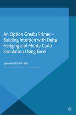 An option Greeks primer : building intuition with delta hedging and Monte Carlo simulation using Excel