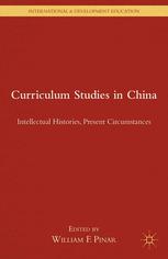 Curriculum Studies in China : Intellectual Histories, Present Circumstances.