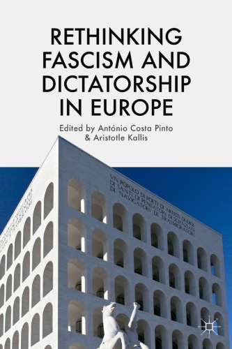 Rethinking Fascism and Dictatorship in Europe.