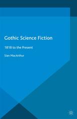 Gothic Science Fiction : 1818 to the Present