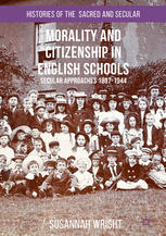 Morality and Citizenship in English Schools: Secular Approaches, 1897–1944