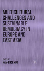 Multicultural challenges and sustainable democracy in Europe and East Asia