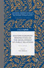 Eastern European perspectives on the development of public relations : other voices