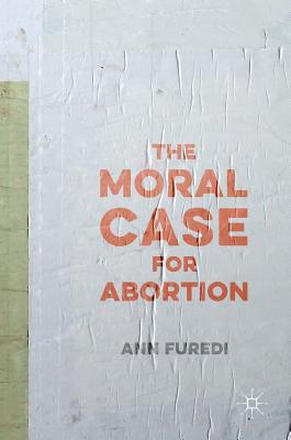 The Moral Case for Abortion